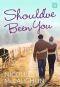 [Man Enough 03] • Should've Been You · A Man Enough Romance